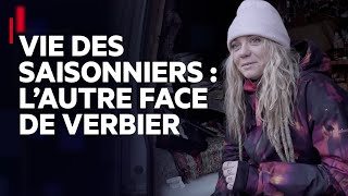Vie des saisonniers : l’autre face de Verbier
