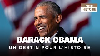 Barack Obama – Un destin pour l’histoire