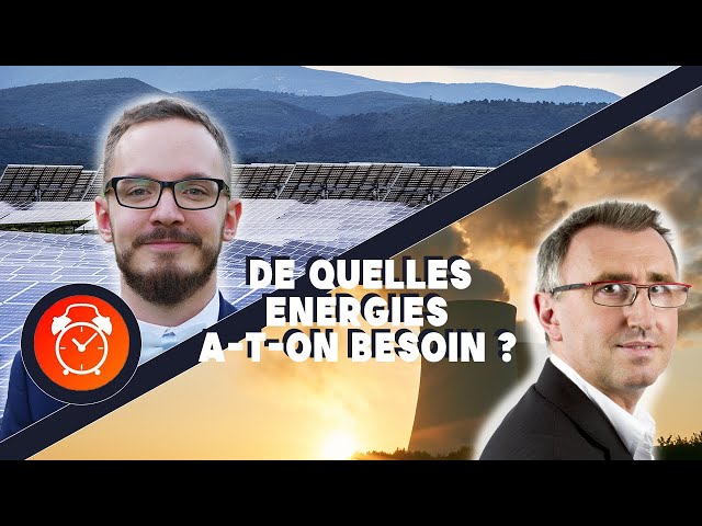 De quelles énergies a-t-on besoin ?