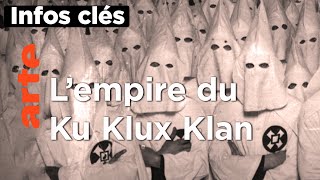 Documentaire Les infos clés du Ku Klux Klan, une histoire américaine 