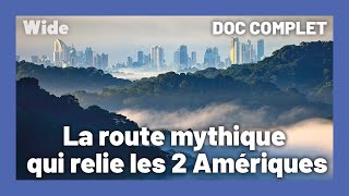 Documentaire Panaméricaine : la  route entre deux océans