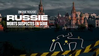 Documentaire Russie, morts suspectes en série
