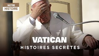 Vatican, histoires secrètes - Qui sont les ennemis invisibles du Pape François ?