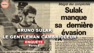 Bruno Sulak : Le roi de l'évasion | Partie 2