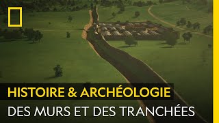 Documentaire Comment les Romains se sont servis des murs et des tranchées pour sécuriser un territoire contesté