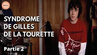 J’ai le syndrome de Gilles de la Tourette | Partie 2