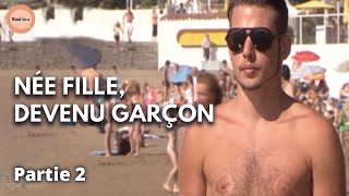 Je suis devenu garçon | Partie 2