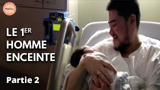 L’incroyable histoire du 1er homme enceinte | Partie 2