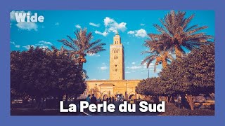 Marrakech : une région d'une époustouflante beauté