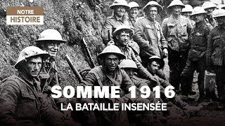 Documentaire Somme 1916, la bataille insensée