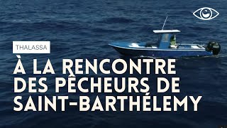 À la rencontre des pêcheurs de Saint-Barthélemy