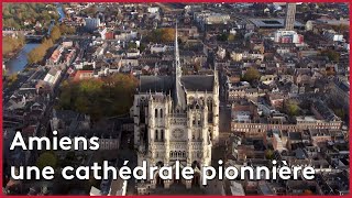 Documentaire Cathédrale d’Amiens : la plus vaste du monde !