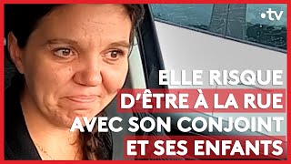 Documentaire Elle risque d’être à la rue avec son conjoint et ses enfants