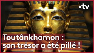 Documentaire Ils ont pillé le trésor de Toutânkhamon !