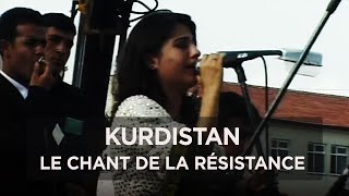 Documentaire Kurdistan : quand le chant s’en va t-en guerre
