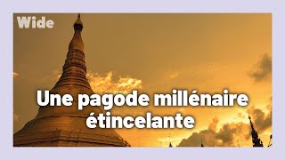 Documentaire La pagode de Shwedagon : trouver sa paix intérieure en Birmanie