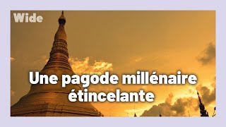La pagode de Shwedagon : trouver sa paix intérieure en Birmanie