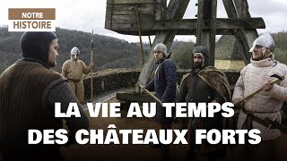 La vie au temps des châteaux forts