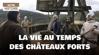 Documentaire La vie au temps des châteaux forts