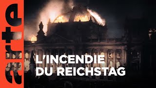 L'incendie du Reichstag - Quand la démocratie brûle