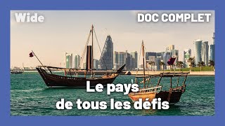Qatar : le pays qui voit l'avenir en grand