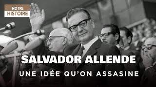 Salvador Allende : C'est une idée qu'on assassine