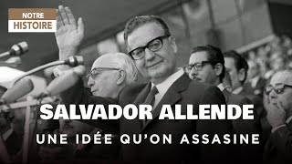 Documentaire Salvador Allende : C’est une idée qu’on assassine