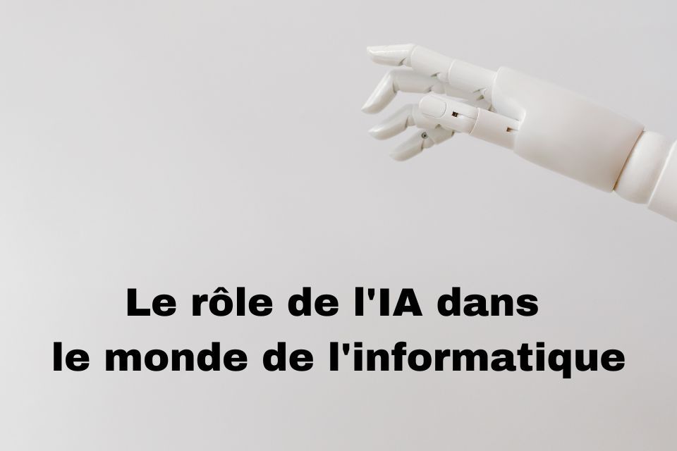 Le rôle de l'IA dans le monde de l'informatique