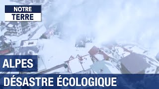 Documentaire Alpes, vers un désastre écologique ?