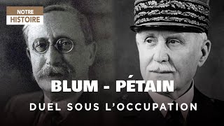 Documentaire Blum-Pétain, duel sous l’Occupation