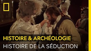 Documentaire Comment se séduisait-on il y a 300 ans ?