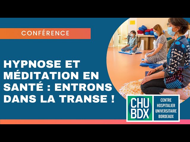 Hypnose et méditation en santé, entrons dans la transe