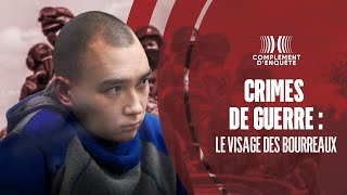 Crimes de guerre : le visage des bourreaux
