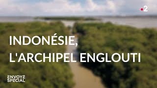 Indonésie, l'archipel englouti