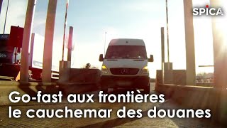 Documentaire Go-fast aux frontières : le cauchemar des douanes