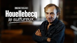 Houllebecq, le sulfureux