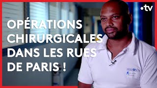 Documentaire Ils font des opérations chirurgicales dans les rues de Paris !