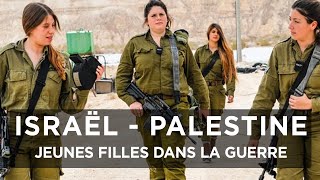 Documentaire Israël – Palestine : Jeunes filles dans le conflit