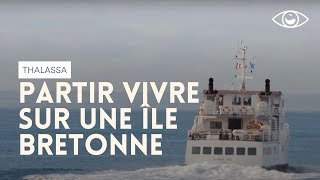 Documentaire Tout quitter et partir vivre sur l’île d’Ouessant