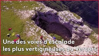 Une des voies d'escalade les plus vertigineuses du Vercors