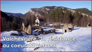 Valchevrière : la résistance au cœur du Vercors
