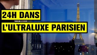 24 Heures dans l'ultraluxe Parisien