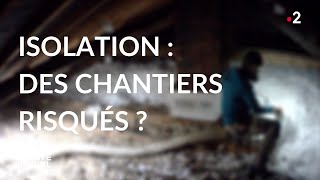 Isolation : des chantiers risqués ?