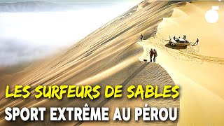 Documentaire Glisse extrême sur les dunes de sable au Pérou !