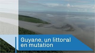 Guyane, un littoral en mutation
