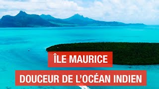 Documentaire Île Maurice, la douceur de l’océan Indien