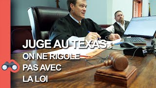 Etre juge au Texas, c'est pas pareil qu'en France