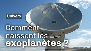 La naissance des exoplanètes
