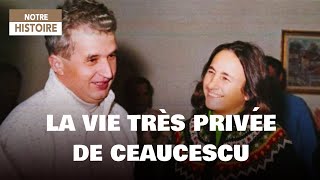 La vie très privée de Ceaușescu - Les archives secrètes d'un dictateur