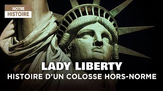 Lady liberty, histoire d'un colosse